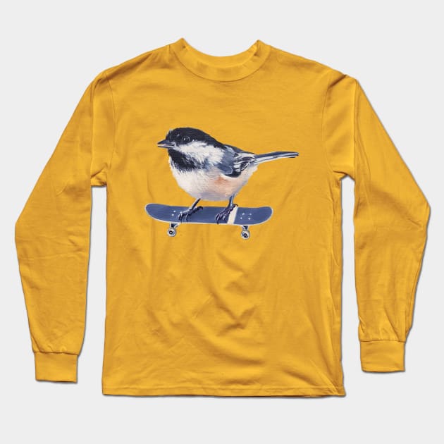 Why Fly When You Can Skate? - chickadee skateboard painting Long Sleeve T-Shirt by EmilyBickell